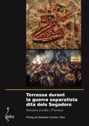 TERRASSA DURANT LA GUERRA SEPARATISTA DITA DELS SEGADORS