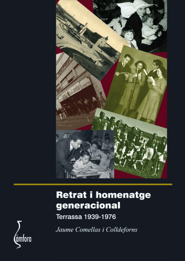 RETRAT I HOMENATGE GENERACIONAL. Terrassa 1939-1976