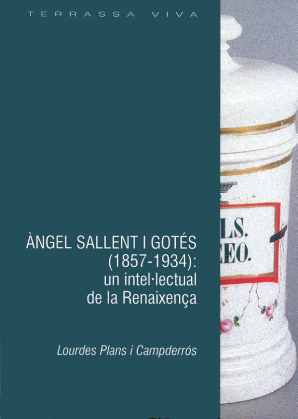 ÀNGEL SALLENT I GOTÉS (1857-1934): un intel·lectual de la Renaixença