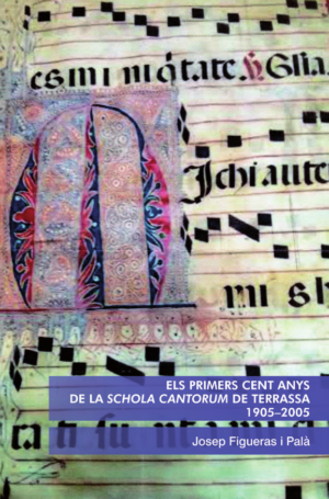 ELS PRIMERS CENT ANYS DE LA SCHOLA CANTORUM DE TERRASSA 1905-2005