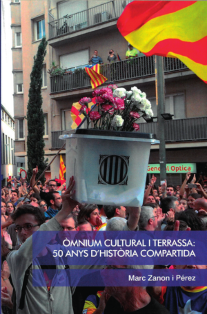 ÒMNIUM CULTURAL TERRASSA: 50 ANYS D’HISTÒRIA COMPARTIDA