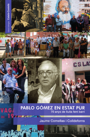 PABLO GÓMEZ EN ESTAT PUR. 70 anys de lluita fent barri